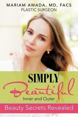 Simply Beautiful: Inner and Outer Beauty Secrets Revealed - Facs Awada - cover