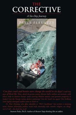 The Corrective: A Six-Day Journey - Peter Ferentzy - cover