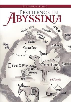 Pestilence in Abyssinia: A Novella - Stephen A Klotz - cover