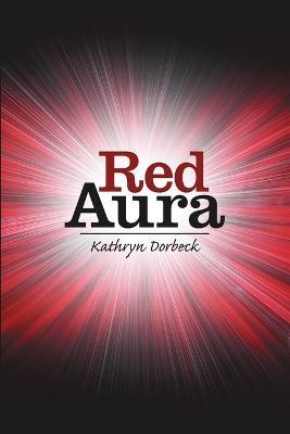 Red Aura - Kathryn Dorbeck - cover