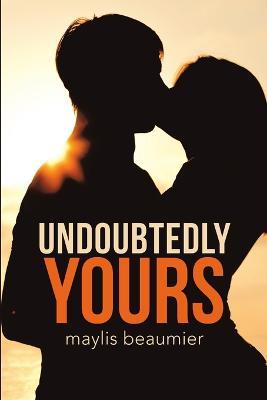 Undoubtedly Yours - Maylis Beaumier - cover