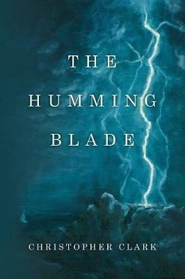 The Humming Blade - Christopher Clark - cover