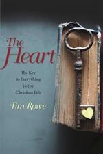 The Heart: The Key to Everything in the Christian Life