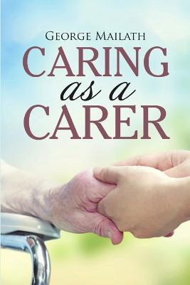 Caring as a Carer - George Mailath - cover