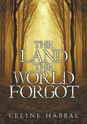 The Land the World Forgot - Celine Habbal - cover
