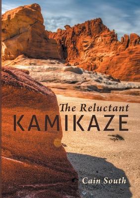 The Reluctant Kamikaze - Cain South - cover