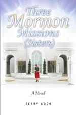 Three Mormon Missions (Sisters)
