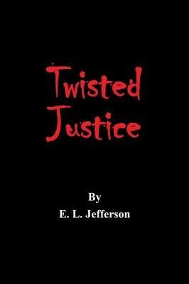 Twisted Justice - E L Jefferson - cover