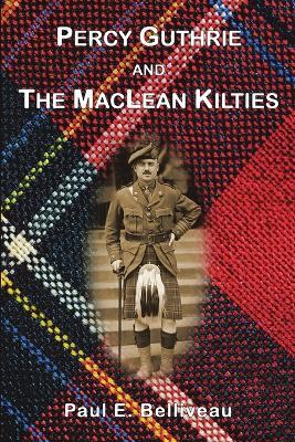 Percy Guthrie and The MacLean Kilties - Paul E Belliveau - cover