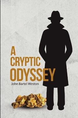 A Cryptic Odyssey - John Bartel Weston - cover
