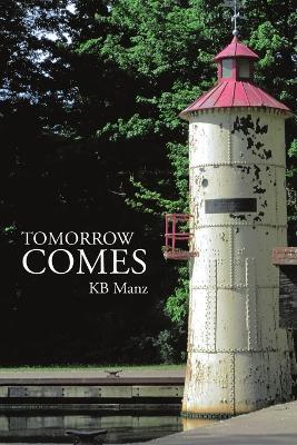 Tomorrow Comes - Kb Manz - cover