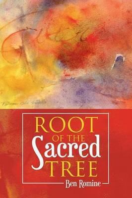 Root of the Sacred Tree - Ben Romine - cover