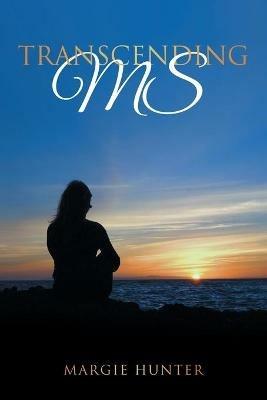 Transcending MS - Margie Hunter - cover
