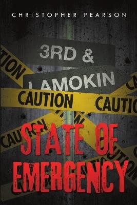 State of Emergency: 3rd & Lamokin - Christopher Pearson - cover