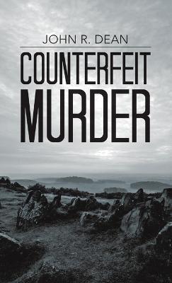 Counterfeit Murder - John R Dean - cover