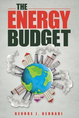 The Energy Budget - George J Berbari - cover