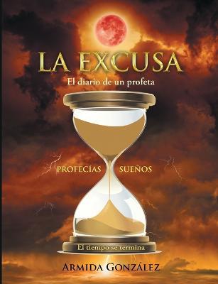La excusa: El diario de un profeta - Armida Gonzalez - cover