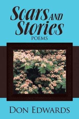 Scars and Stories: Poems - Don Edwards - cover