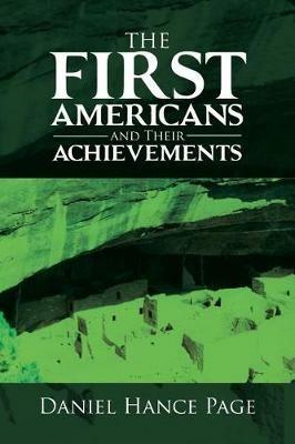 The First Americans and Their Achievements - Daniel Hance Page - cover