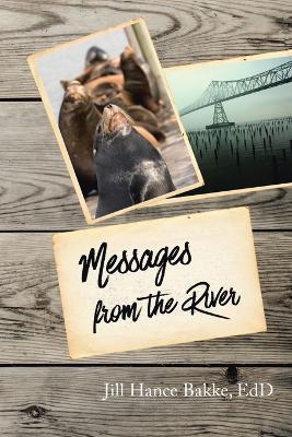 Messages from the River - Edd Jill Hance Bakke - cover