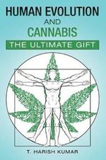 Human Evolution and Cannabis: The Ultimate Gift