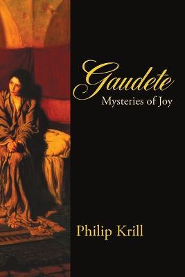 Gaudete: Mysteries of Joy - Philip Krill - cover