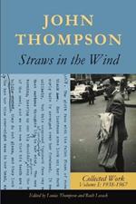 Straws in the Wind: Collected Work Volume I: 1938-1967