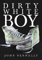 Dirty White Boy - John Fennelly - cover