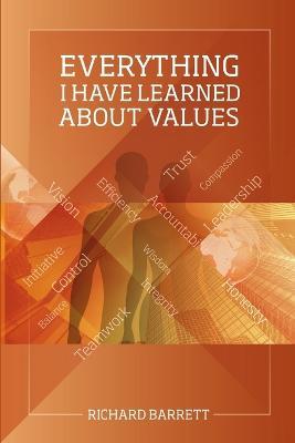 Everything I Have Learned About Values - Richard Barrett - cover