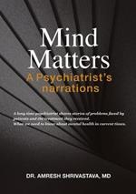 Mind Matters: A Psychiatrist's Narrations