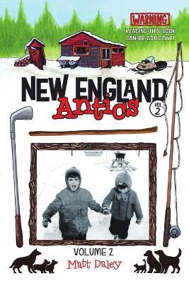 New England Antics Volume 2: Warning Reading This Book Can Be Addictive! - Matt Daley - cover
