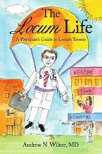 The Locum Life: A Physician's Guide to Locum Tenens