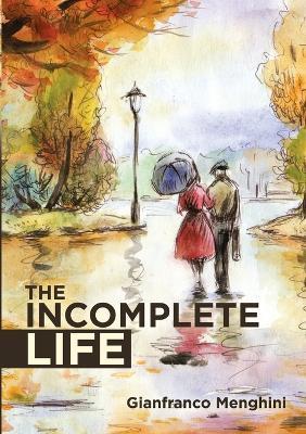 The Incomplete Life - Gianfranco Menghini - cover
