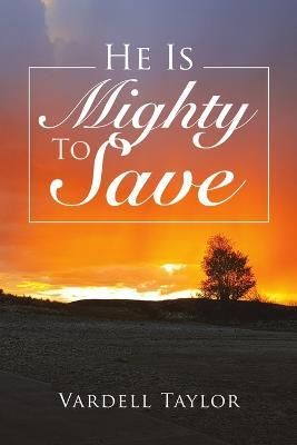 He Is Mighty To Save - Vardell Taylor - cover