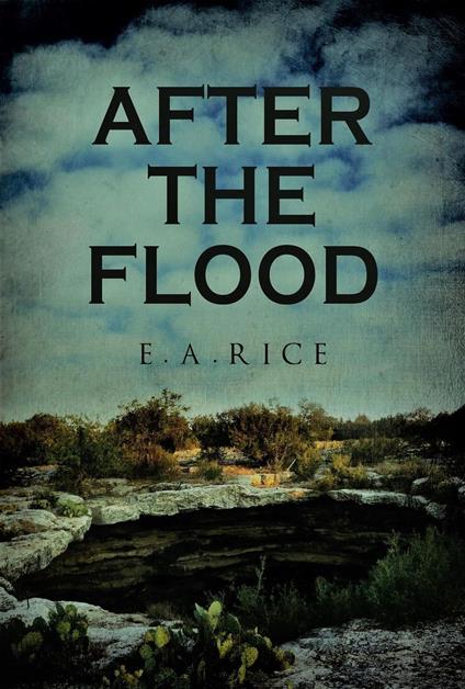 After The Flood - E.A. Rice - ebook