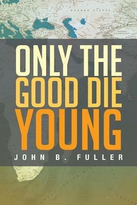 Only the Good Die Young - John B Fuller - cover