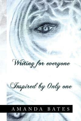 Writing for Everyone Inspired by Only One - Amanda Bates - cover