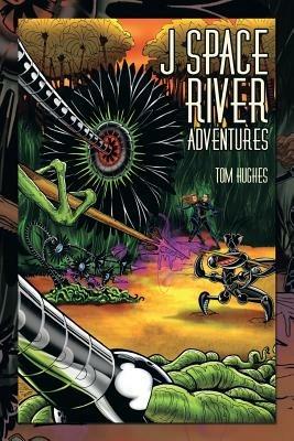 J Space River Adventures - Tom Hughes - cover