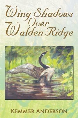 Wing Shadows Over Walden Ridge - Kemmer Anderson - cover