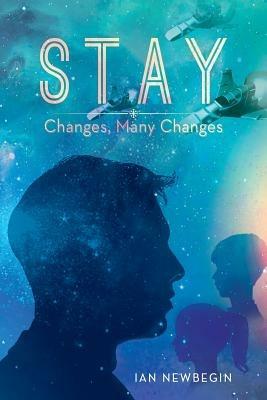 Stay: Changes, Many Changes - Ian Newbegin - cover