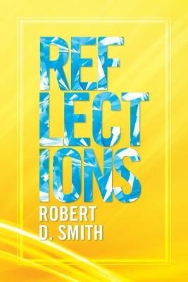 Reflections - Robert D Smith - cover