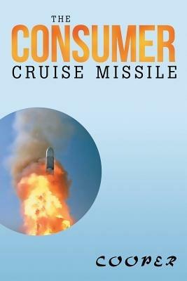 The Consumer Cruise Missile - James Cooper - cover
