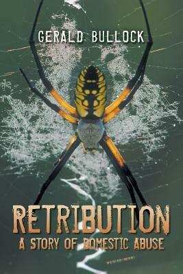 Retribution: A Story of Domestic Abuse - Gerald Bullock - cover