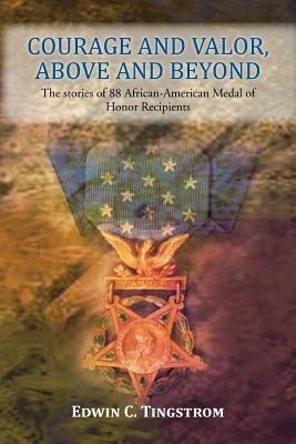 Courage and Valor, Above and Beyond - Edwin C Tingstrom - cover
