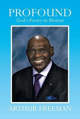Profound: God's Poetry in Motion - Arthur Freeman - cover