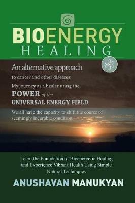 Bioenergy Healing - Anushavan Manukyan - cover