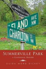 Summerville Park: A Centennial History