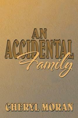 An Accidental Family - Cheryl Moran - cover