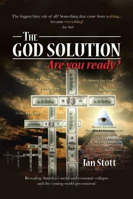 The God Solution: Are You Ready? - Ian Stott - cover