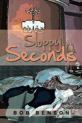 Sloppy Seconds - Bob Benson - cover